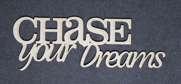 Chipboard Word Chase you Dreams