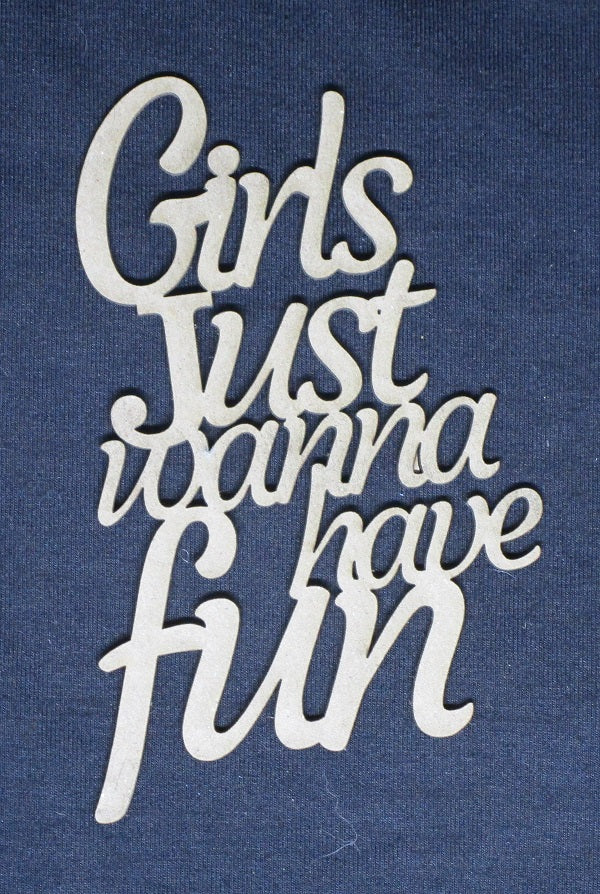 Chipboard Word Girls Just wanna have Fun