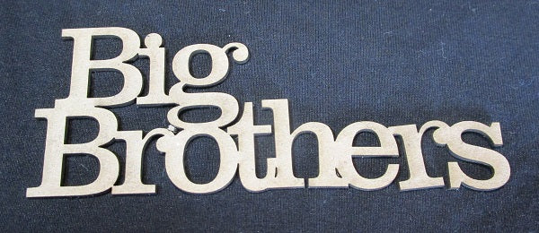 Chipboard Word Big Brothers Small