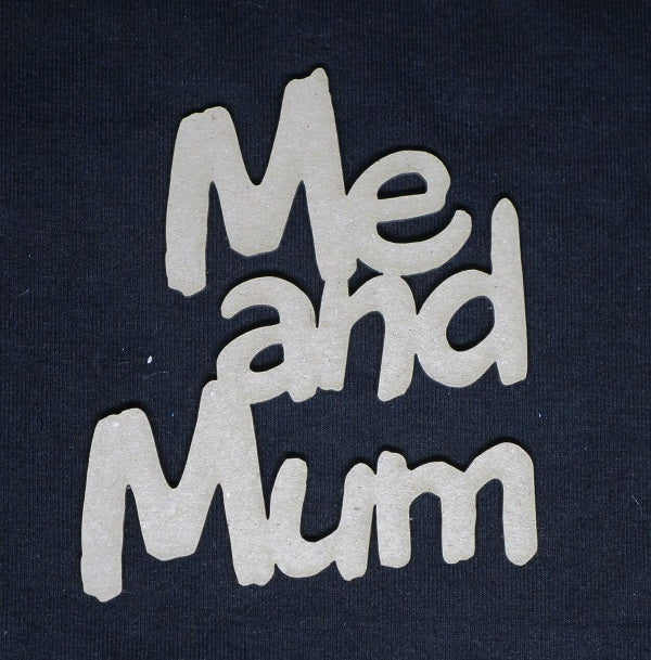 Chipboard Word Me and Mum