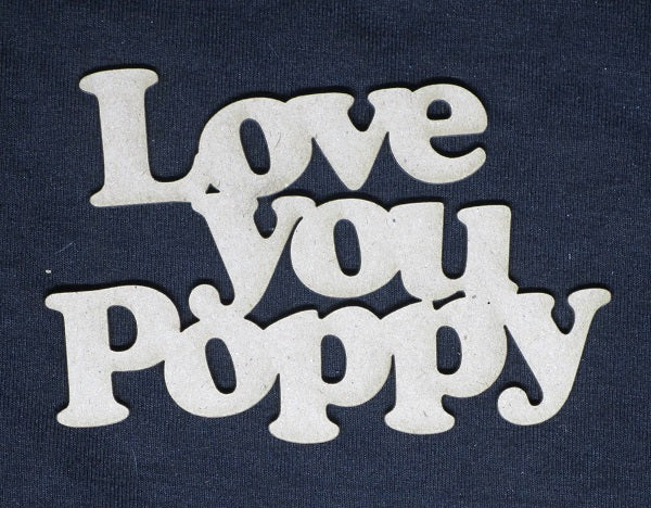 Chipboard Word Love you Poppy