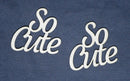 Chipboard Word So Cute Pack of 2