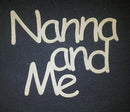 Chipboard Word Nanna and Me