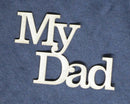 Chipboard Word My Dad