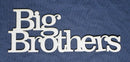 Chipboard Word Big Brothers Large