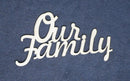 Chipboard Word Our Family