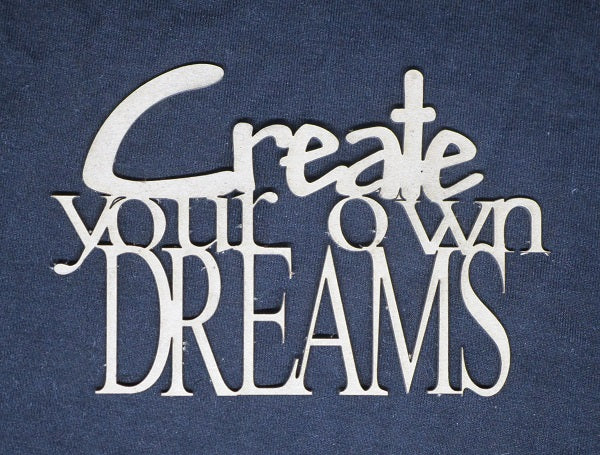 Chipboard Word Create Your Own Dreams