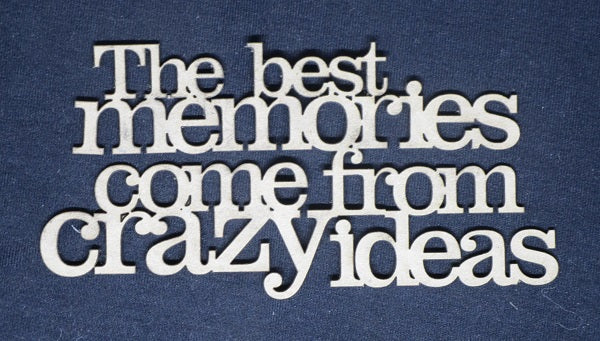 Chipboard Word The best moments come from crazy ideas
