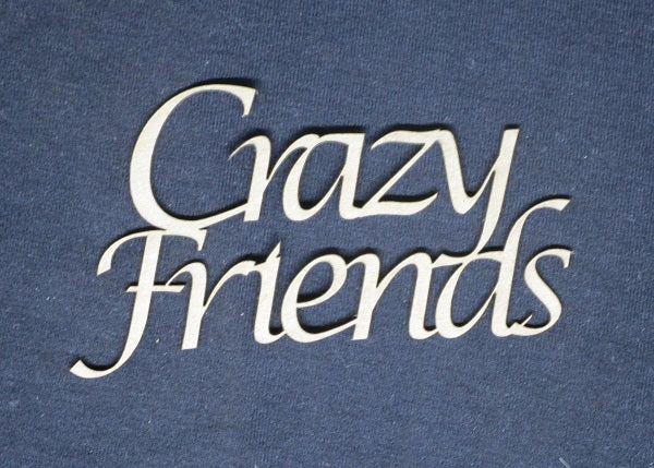 Chipboard Word Crazy Friends