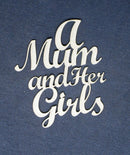 Chipboard Word A Mum and her Girls