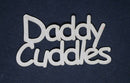 Chipboard Word Daddy Cuddles
