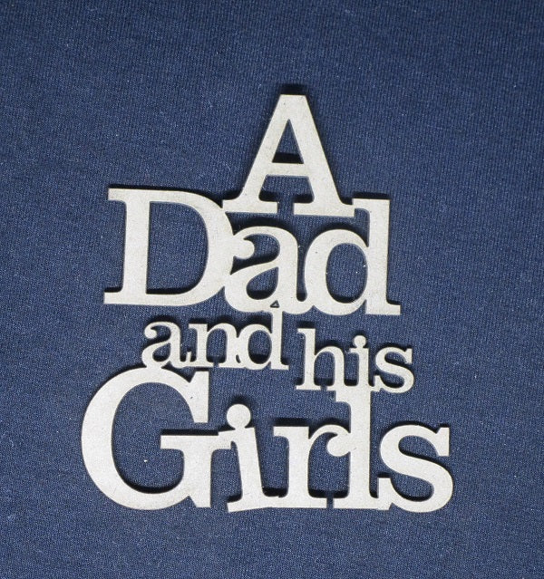 Chipboard Word A Dad and His Girls