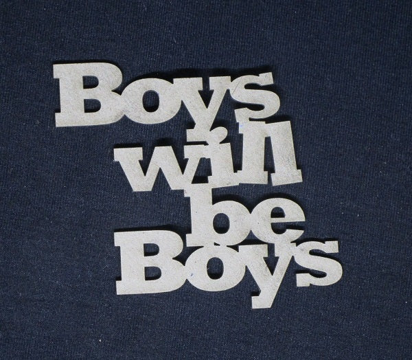 Chipboard Word Boys will be Boys