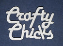 Chipboard Word Crafty Chicks