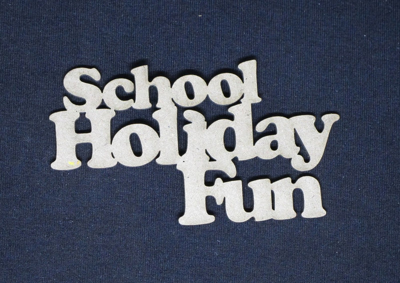 Chipboard Word School Holiday Fun