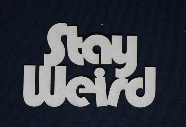 Chipboard Word Stay Weird