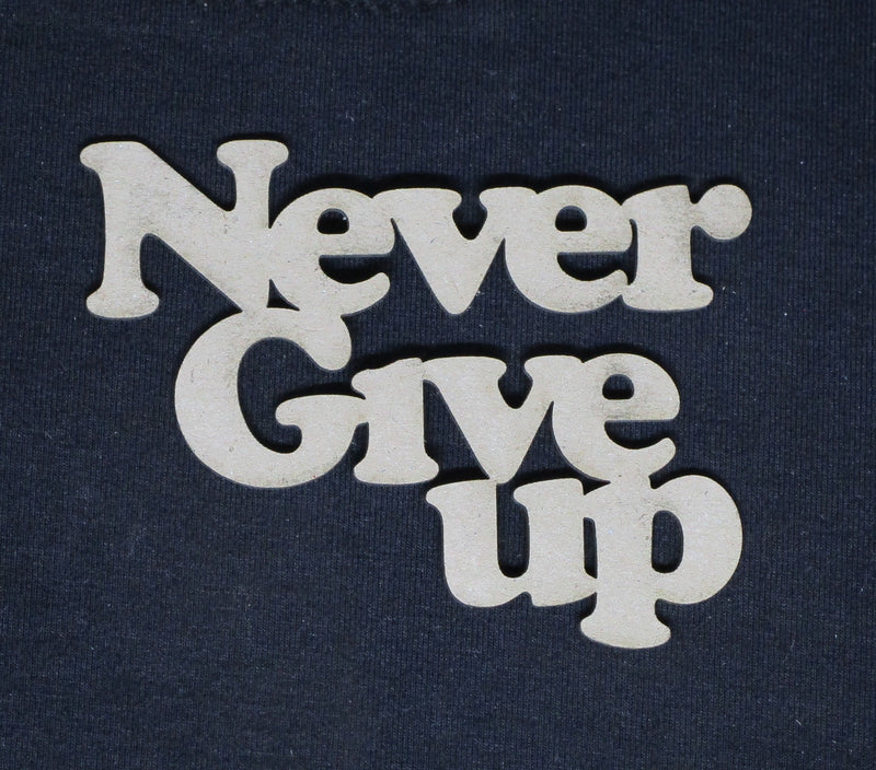 Chipboard Word Never Give Up