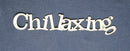 Chipboard Word Chillaxing