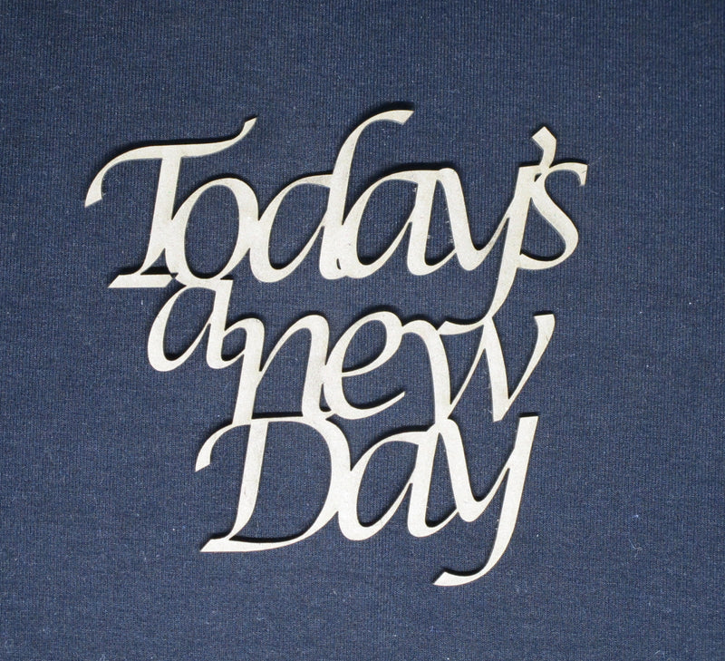 Chipboard Word Todays a New Day