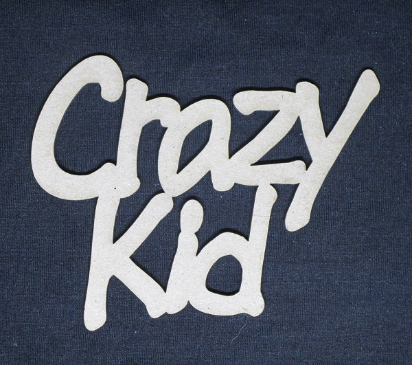 Chipboard Word Crazy Kid