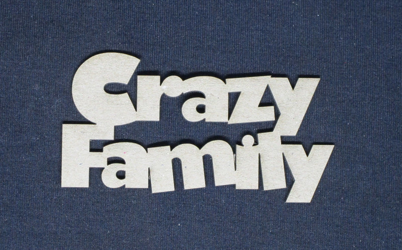 Chipboard Word Crazy Family